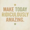 Make Monday ridiculously amazing